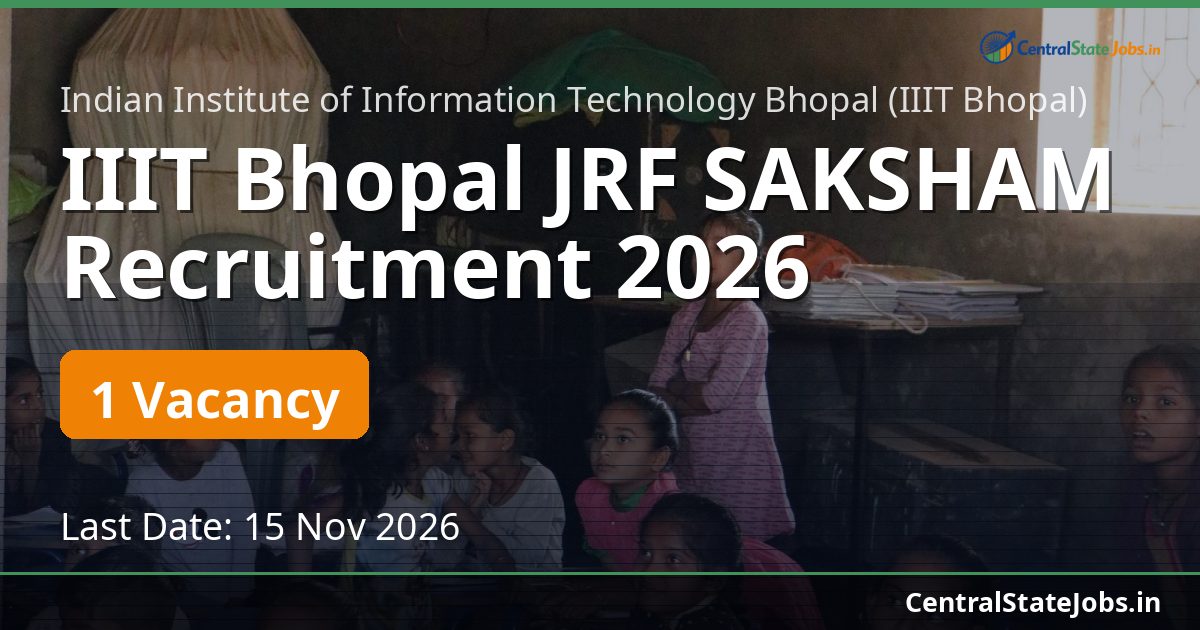 IIIT Bhopal JRF SAKSHAM Recruitment 2026