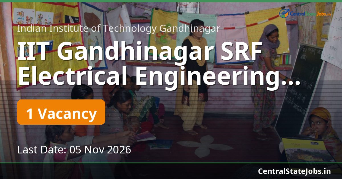 IIT Gandhinagar SRF Electrical Engineering Recruitment 2026