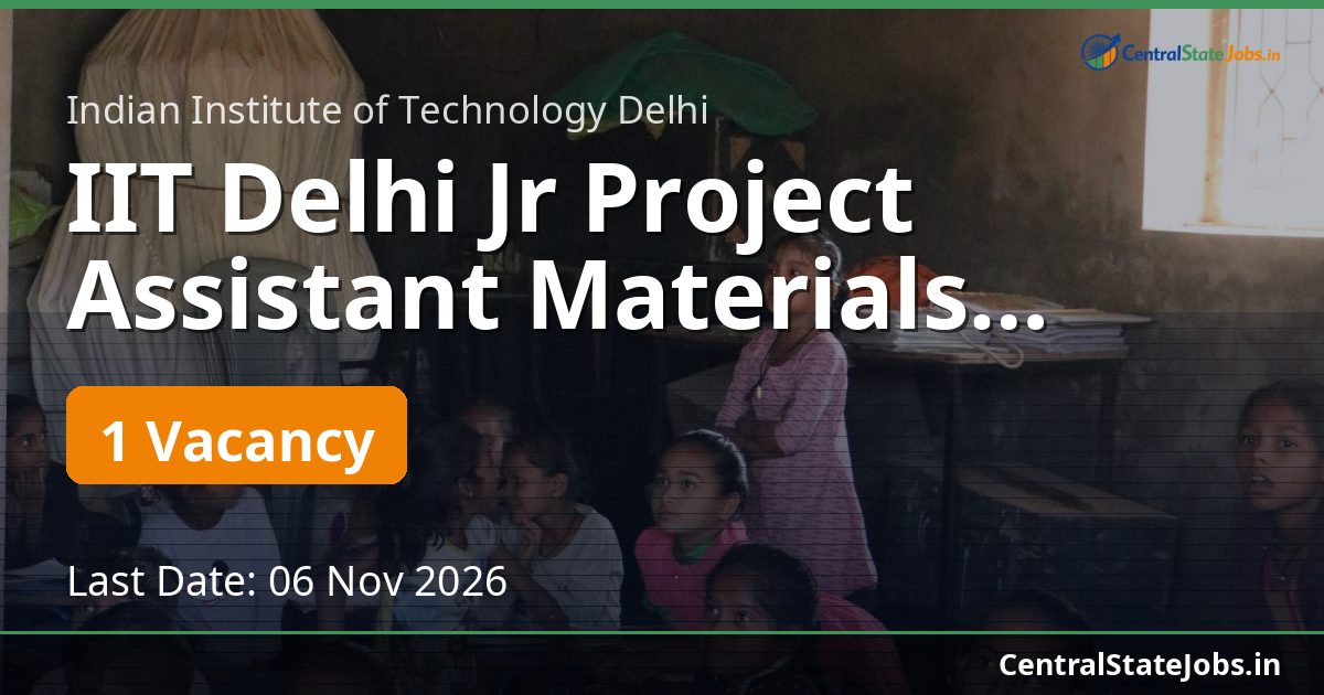 IIT Delhi Jr Project Assistant Materials Science 2026