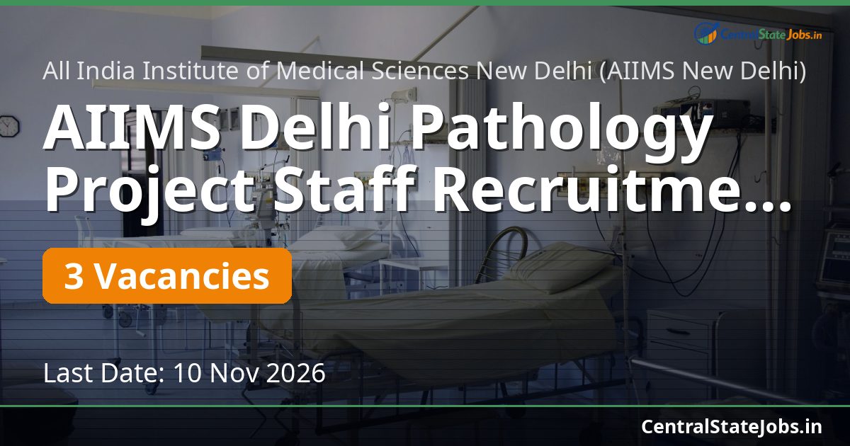 AIIMS Delhi Pathology Project Staff Recruitment 2026