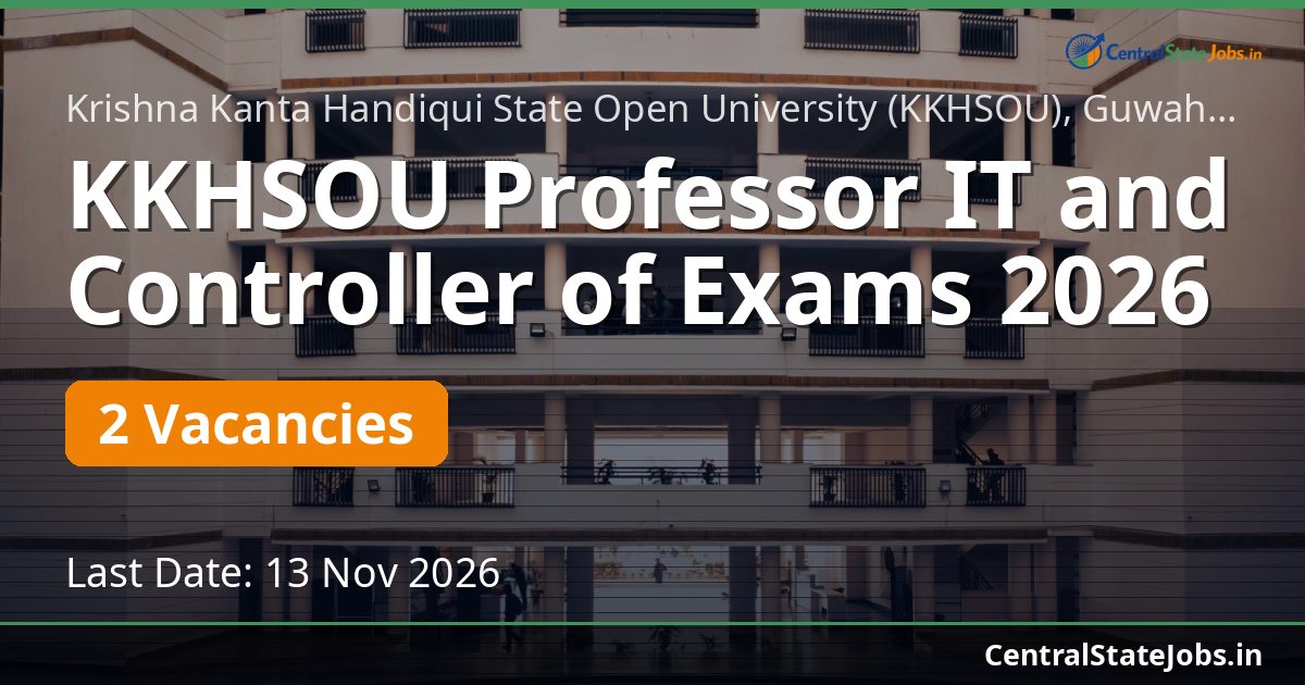 KKHSOU Professor IT and Controller of Exams 2026