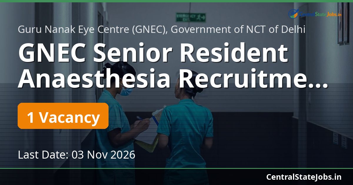 GNEC Senior Resident Anaesthesia Recruitment 2026