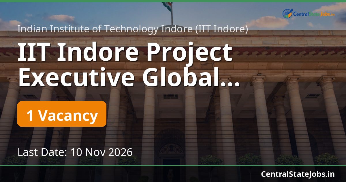 IIT Indore प्रोजेक्ट एक्जीक्यूटिव ग्लोबल एंगेजमेंट भर्ती 2026