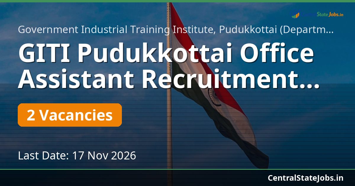 GITI Pudukkottai Office Assistant Recruitment 2026