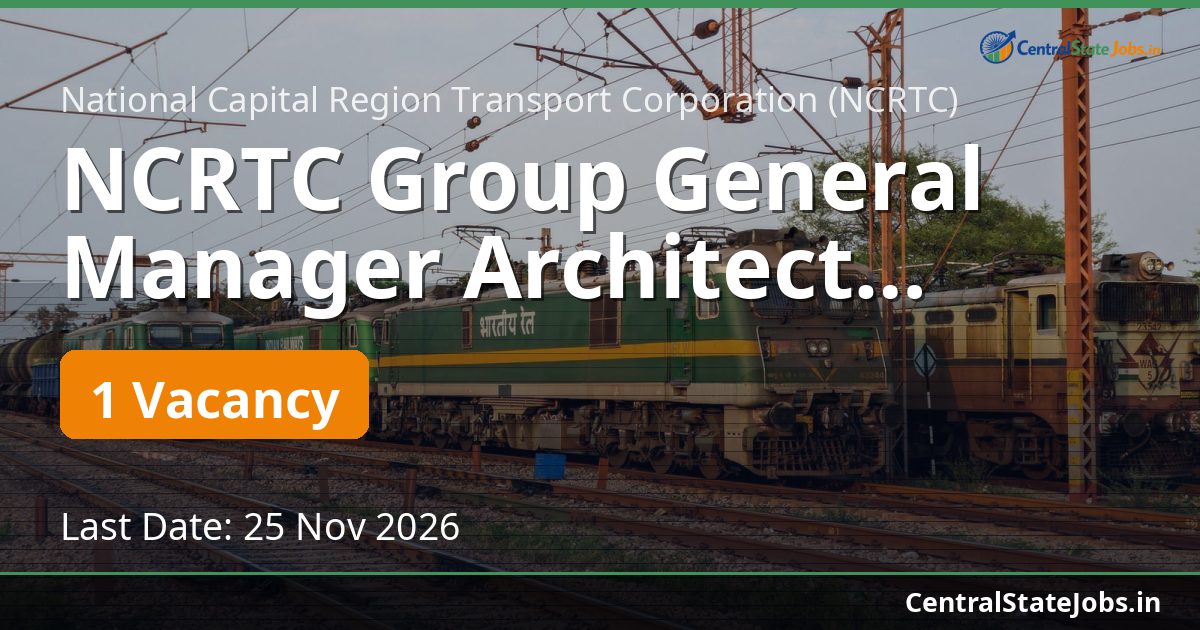 NCRTC Group General Manager Architect Recruitment 2026