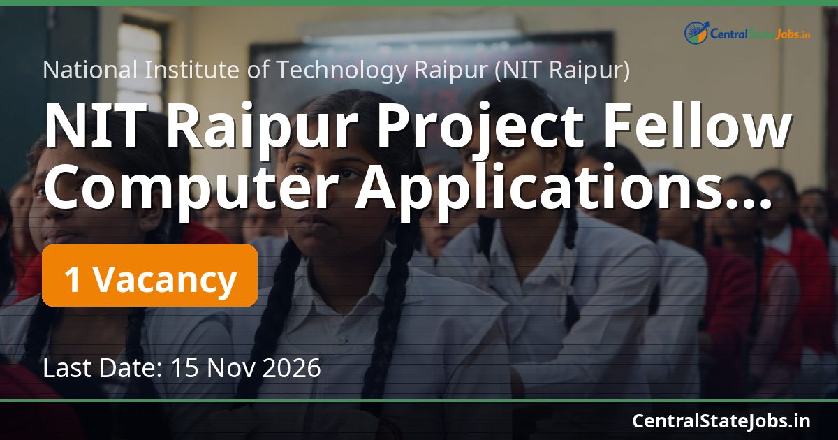 NIT Raipur Project Fellow Computer Applications 2026