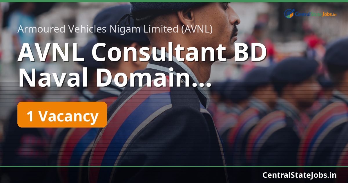 AVNL Consultant BD Naval Domain Recruitment 2026