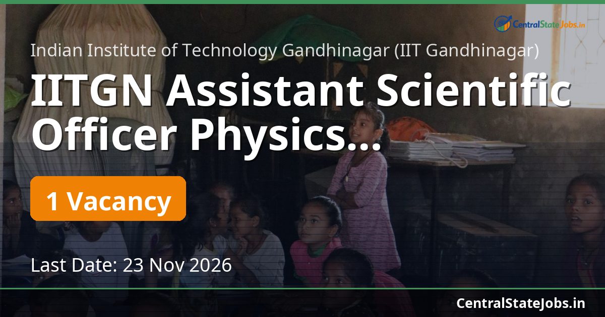 IITGN Assistant Scientific Officer Physics Recruitment 2026