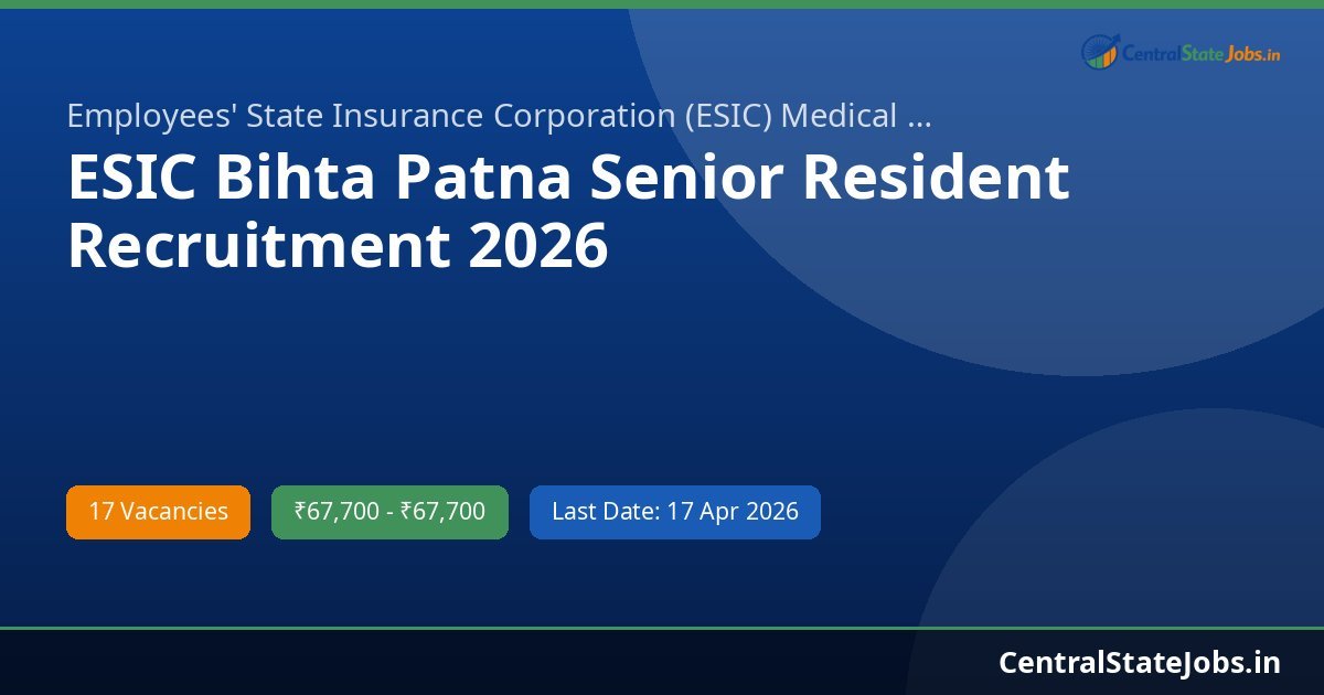 ESIC Bihta Patna Senior Resident Recruitment 2026