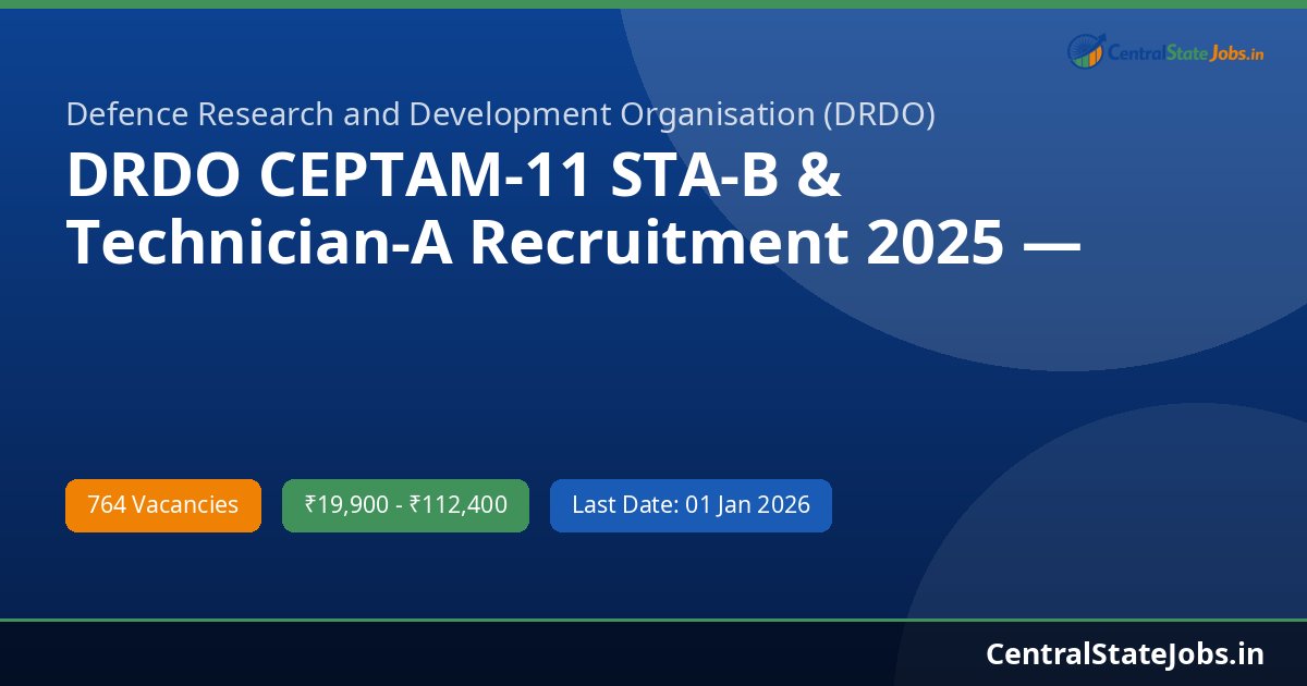 DRDO CEPTAM-11 STA-B & Technician-A Recruitment 2025 — 764 Vacancies