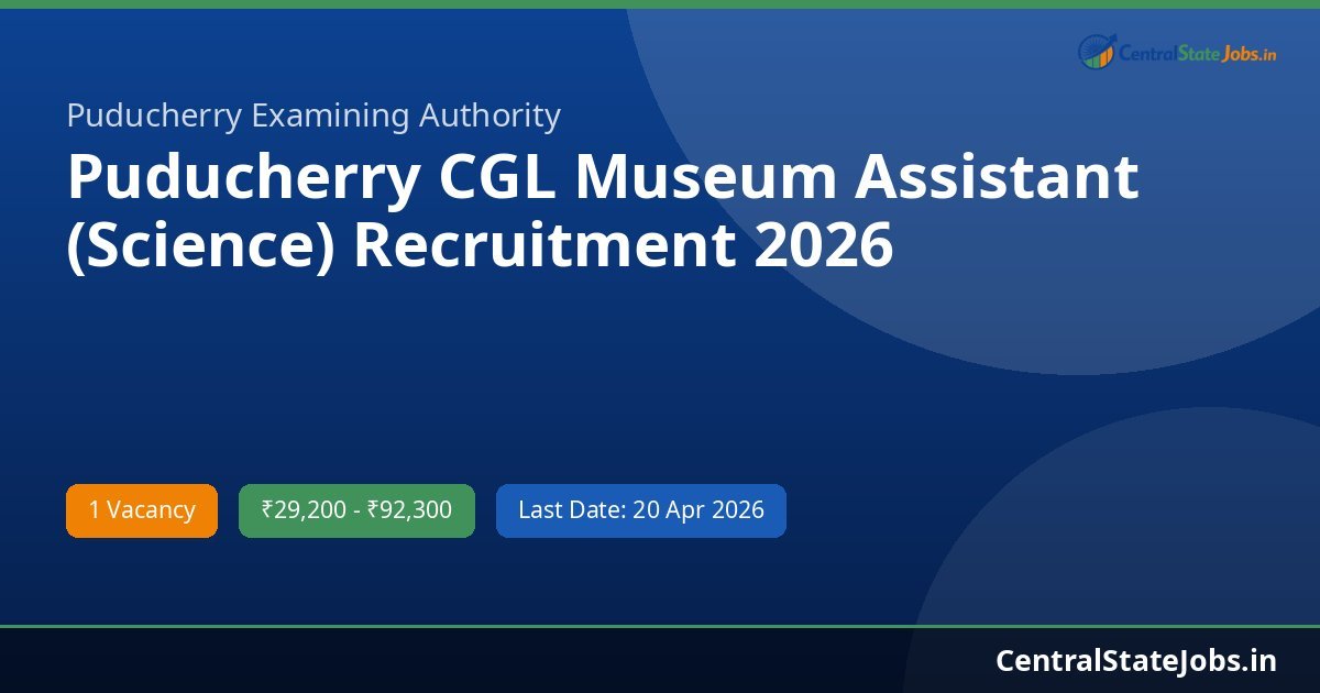 Puducherry CGL Museum Assistant (Science) Recruitment 2026