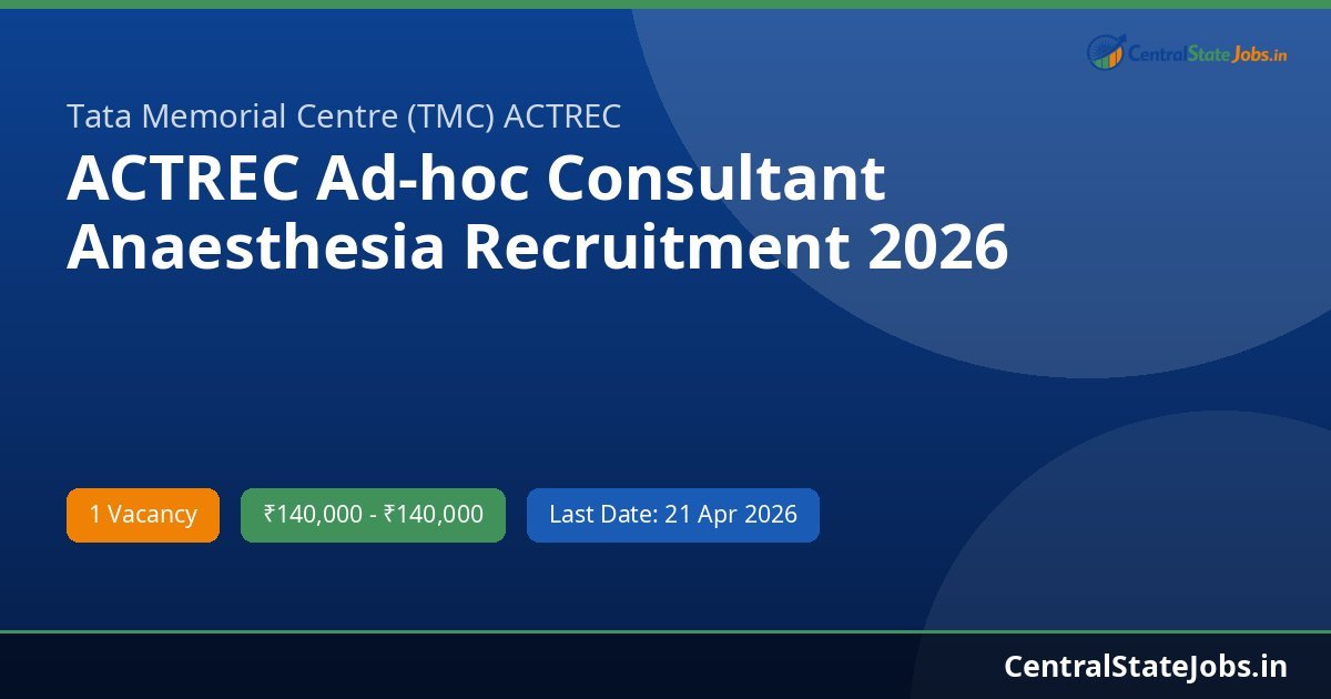 ACTREC Ad-hoc Consultant Anaesthesia Recruitment 2026