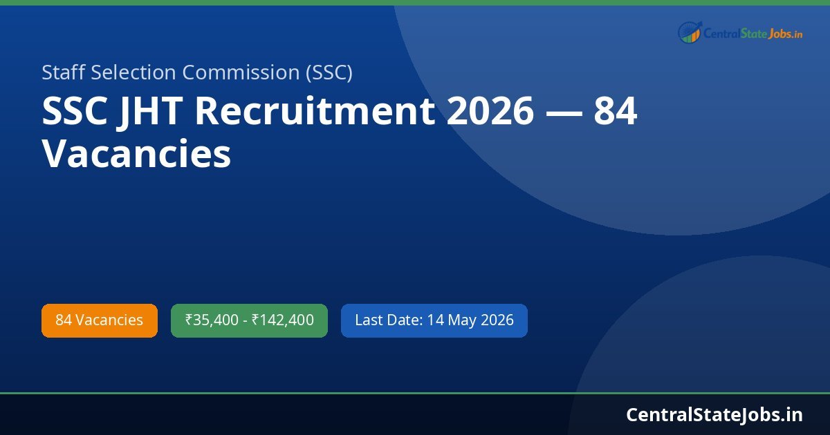 SSC JHT Recruitment 2026 — 84 Vacancies