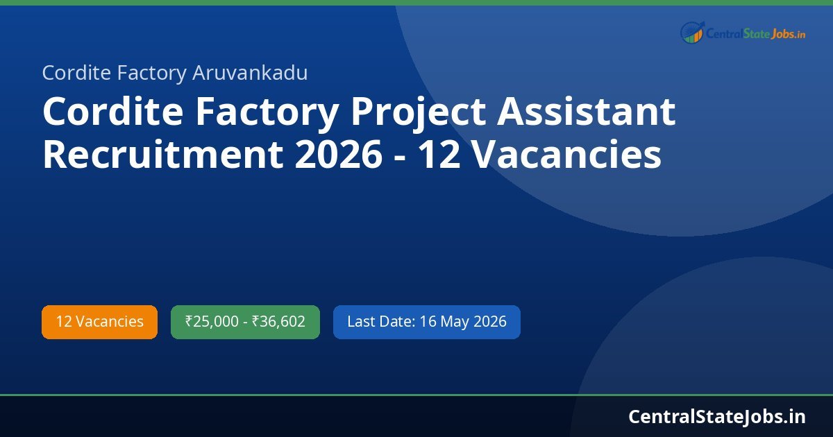 Cordite Factory Project Assistant Recruitment 2026 - 12 Vacancies