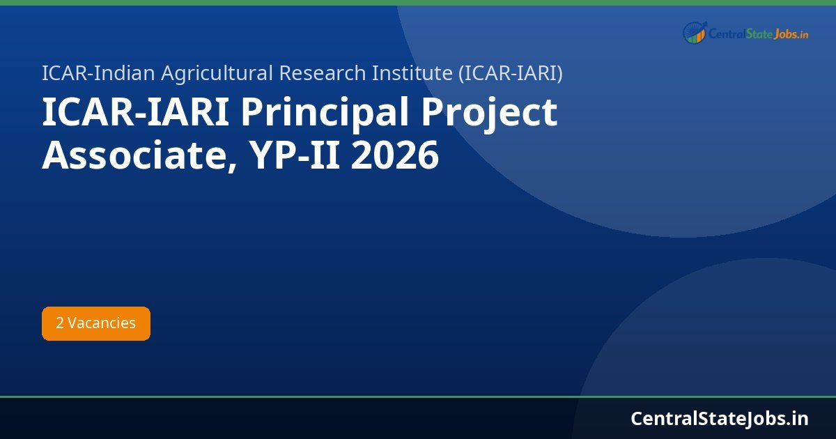 ICAR-IARI Principal Project Associate, YP-II 2026
