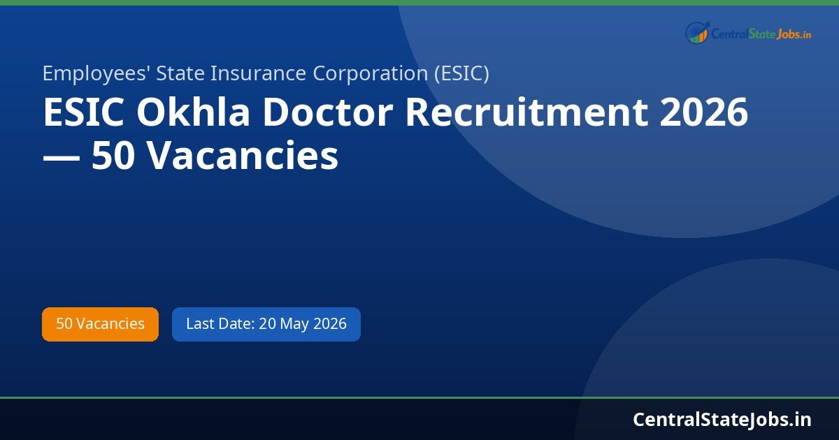 ESIC Okhla Doctor Recruitment 2026 — 50 Vacancies