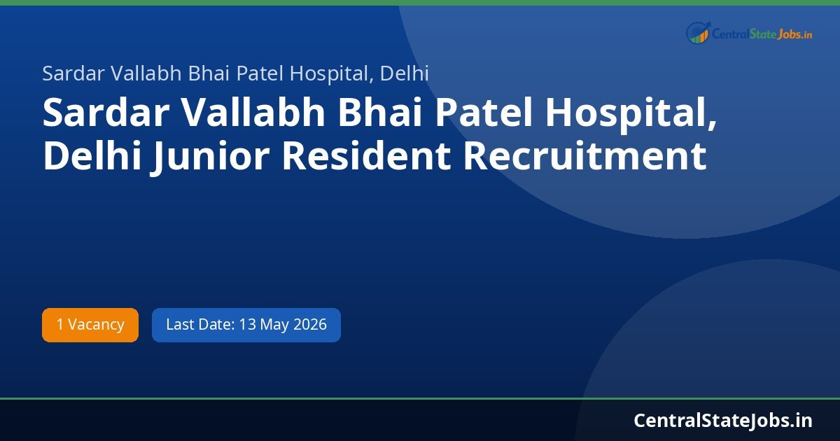 Sardar Vallabh Bhai Patel Hospital, Delhi Junior Resident Recruitment 2026