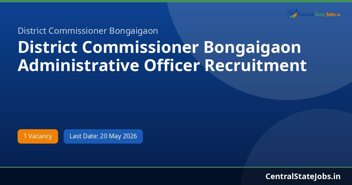 District Commissioner Bongaigaon Administrative Officer Recruitment 2026