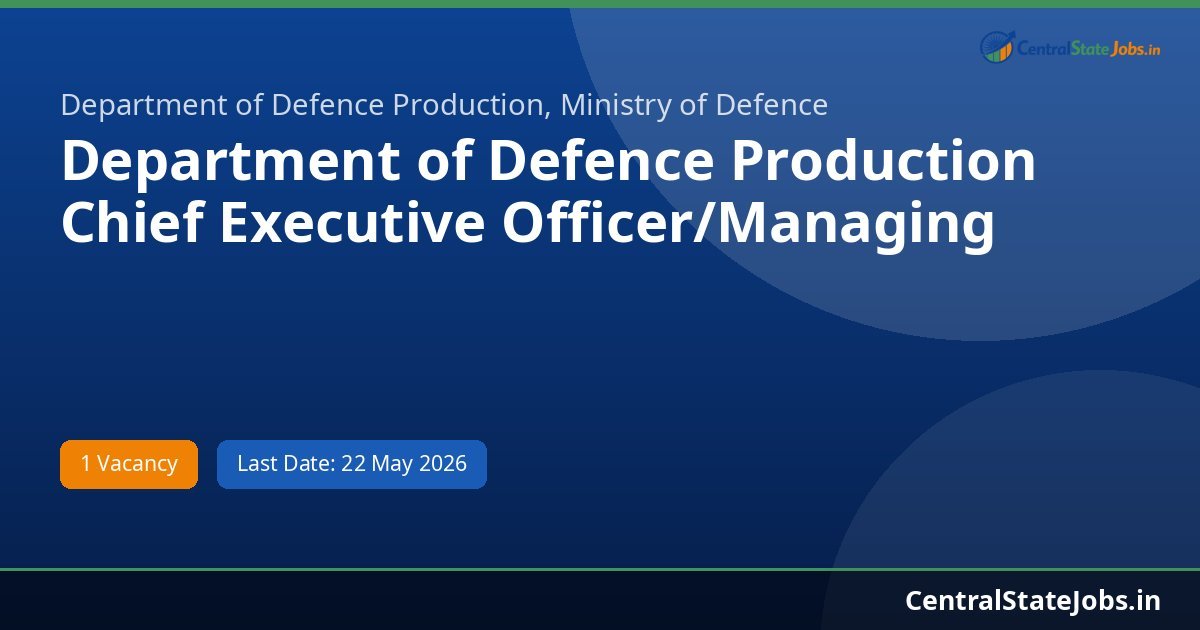 Department of Defence Production Chief Executive Officer/Managing Director (CEO/MD) Recruitment 2026