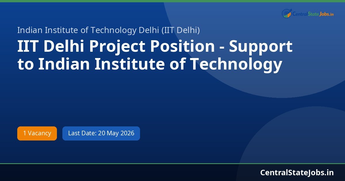 IIT Delhi Project Position - Support to Indian Institute of Technology Recruitment 2026
