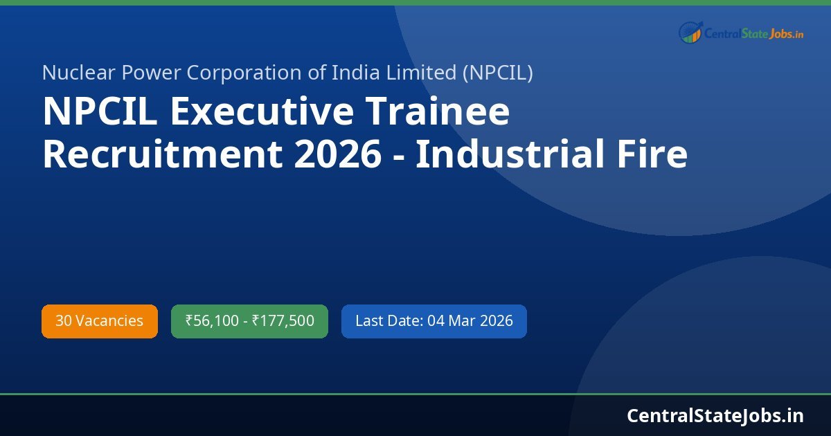 NPCIL Executive Trainee Recruitment 2026 - Industrial Fire Safety and Physics