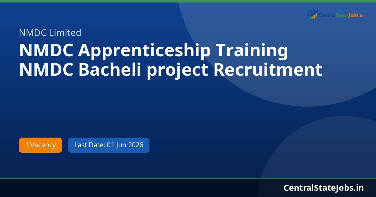 NMDC Apprenticeship Training NMDC Bacheli project Recruitment 2026
