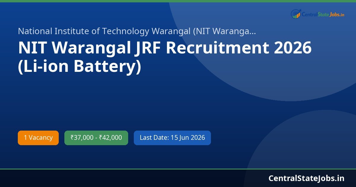 NIT Warangal JRF Recruitment 2026 (Li-ion Battery)