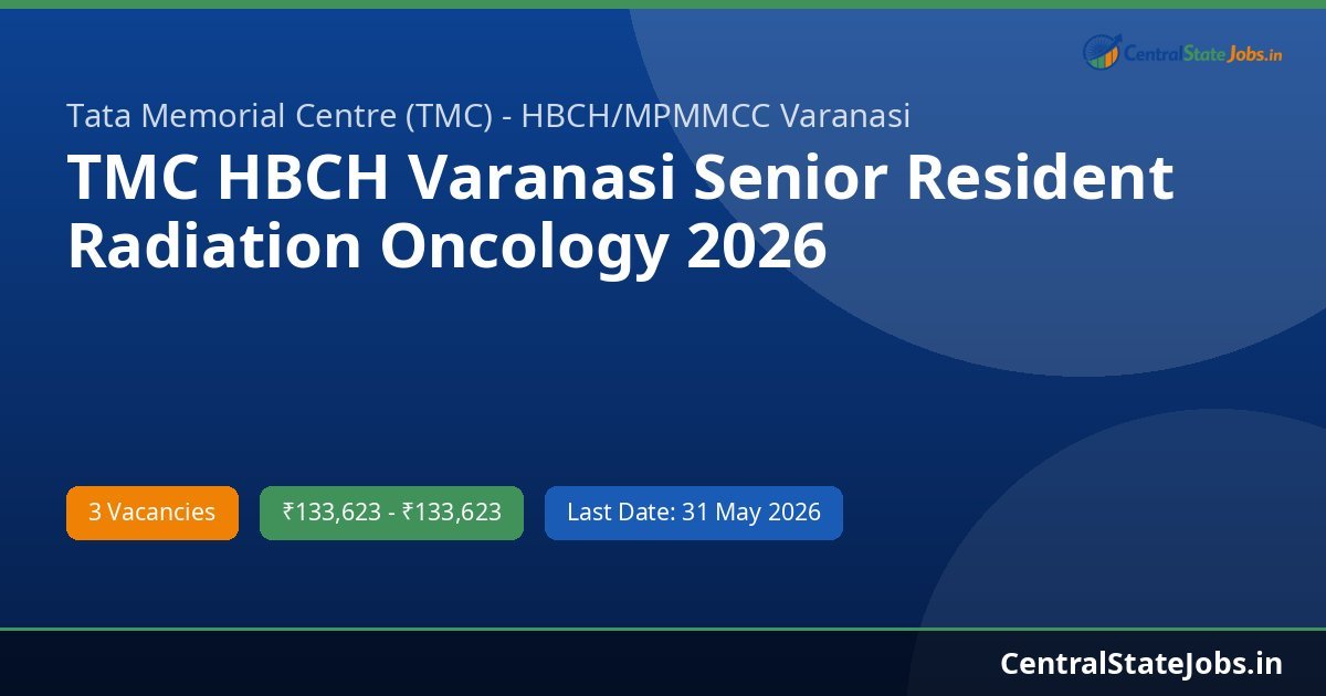 TMC HBCH Varanasi Senior Resident Radiation Oncology 2026