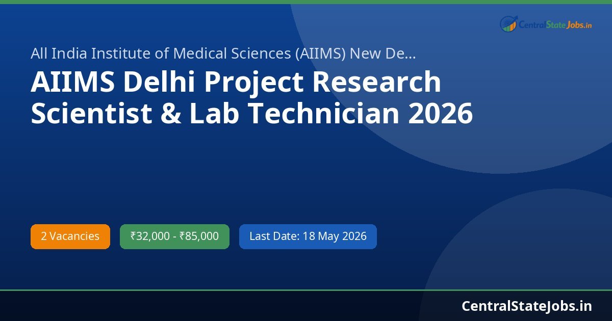 AIIMS Delhi Project Research Scientist & Lab Technician 2026