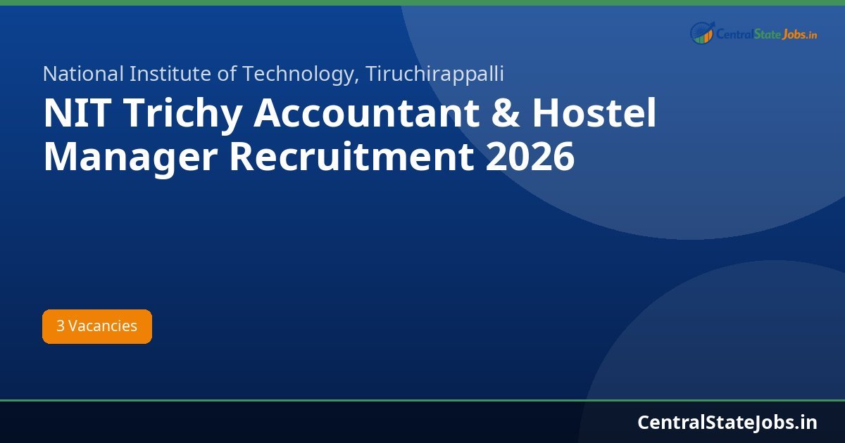 NIT Trichy Accountant & Hostel Manager Recruitment 2026