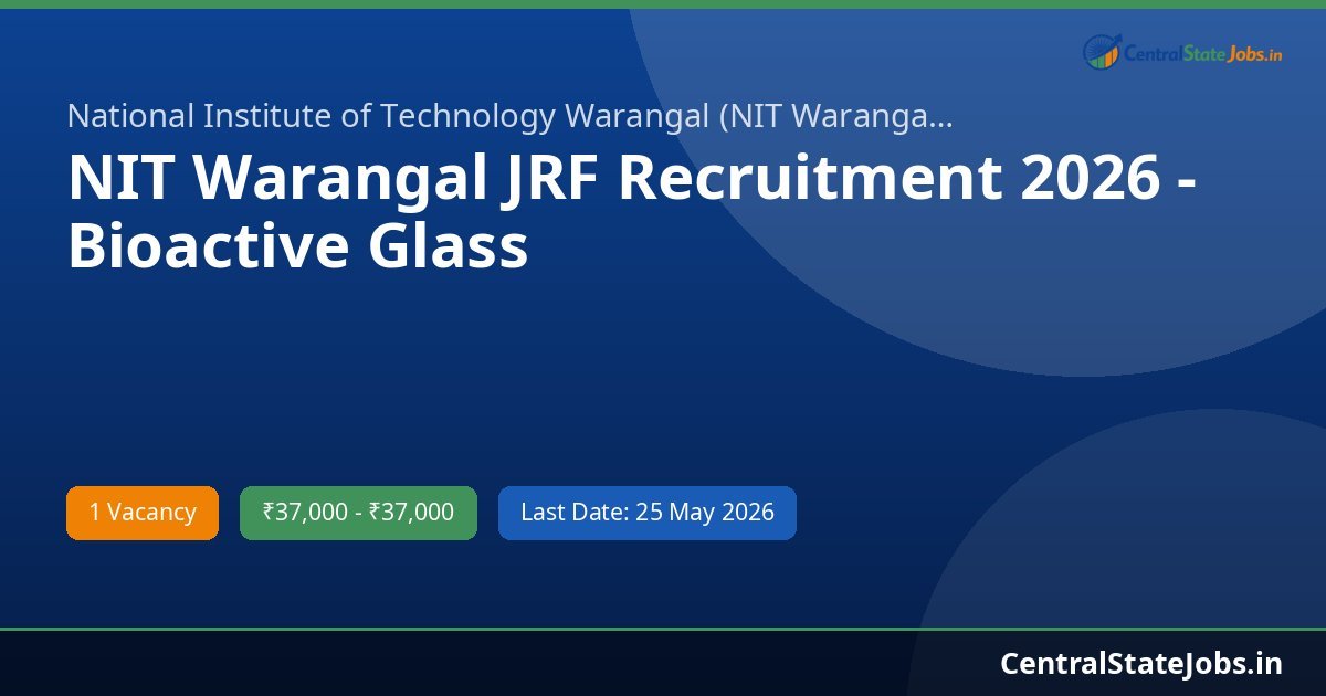 NIT Warangal JRF Recruitment 2026 - Bioactive Glass