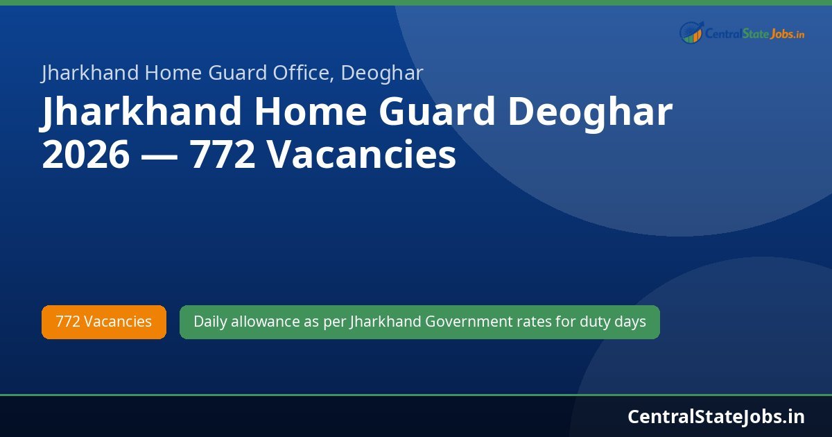 Jharkhand Home Guard Deoghar 2026 — 772 Vacancies
