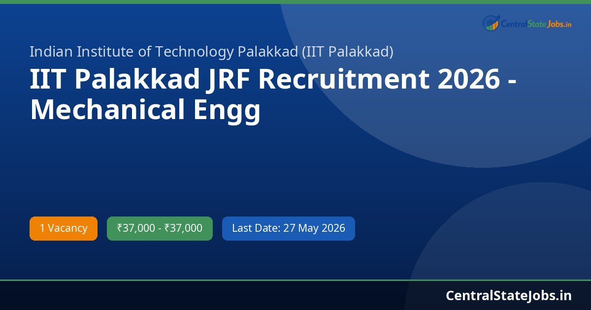 IIT Palakkad JRF Recruitment 2026 - Mechanical Engg
