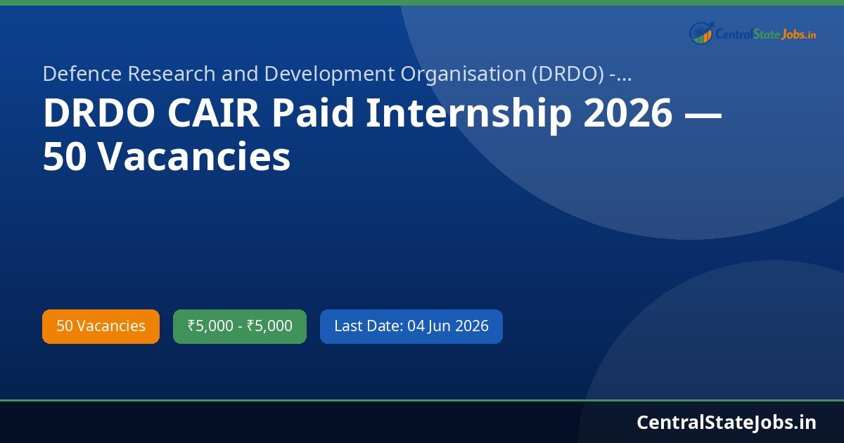 DRDO CAIR Paid Internship 2026 — 50 Vacancies