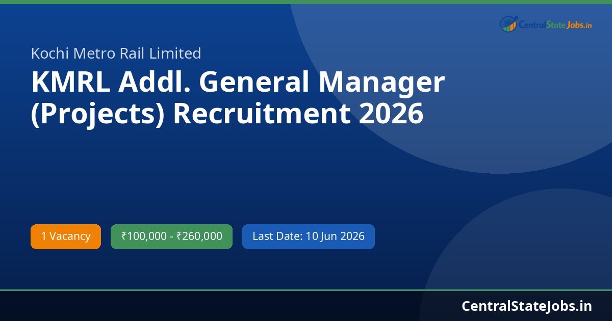 KMRL Addl. General Manager (Projects) Recruitment 2026