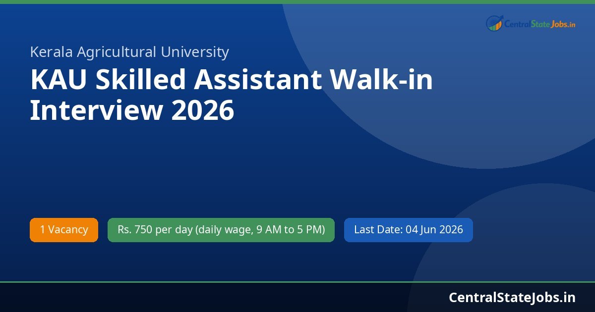KAU Skilled Assistant Walk-in Interview 2026
