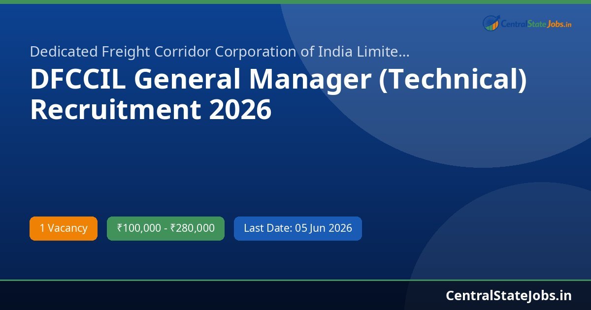 DFCCIL General Manager (Technical) Recruitment 2026