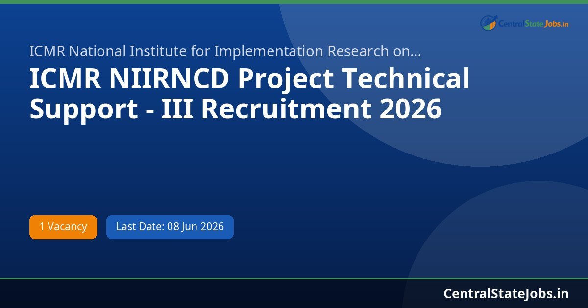 ICMR NIIRNCD Project Technical Support - III Recruitment 2026