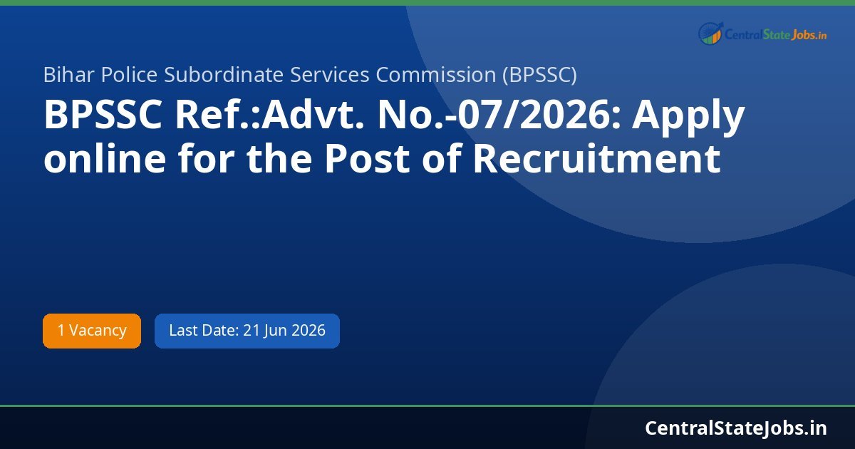 BPSSC Ref.:Advt. No.-07/2026: Apply online for the Post of Recruitment 2026