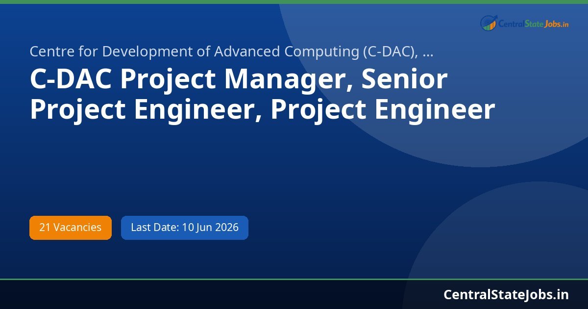 C-DAC Project Manager, Senior Project Engineer, Project Engineer Recruitment 2026