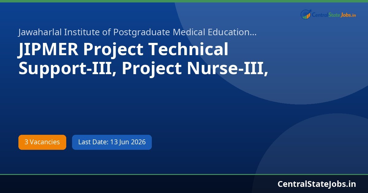 JIPMER Project Technical Support-III, Project Nurse-III, Project Recruitment 2026