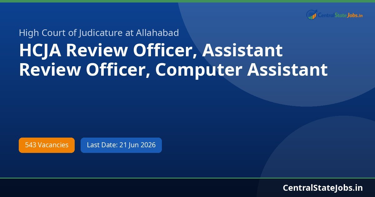HCJA Review Officer, Assistant Review Officer, Computer Assistant Recruitment 2026 - 543 Vacancies