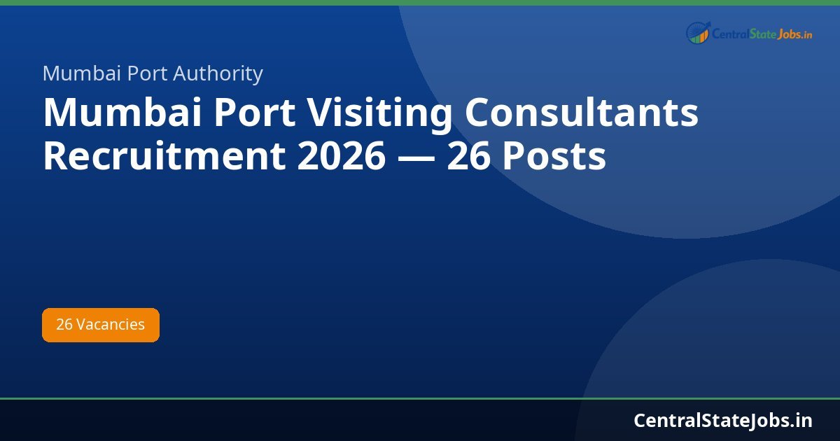 Mumbai Port Visiting Consultants Recruitment 2026 — 26 Posts