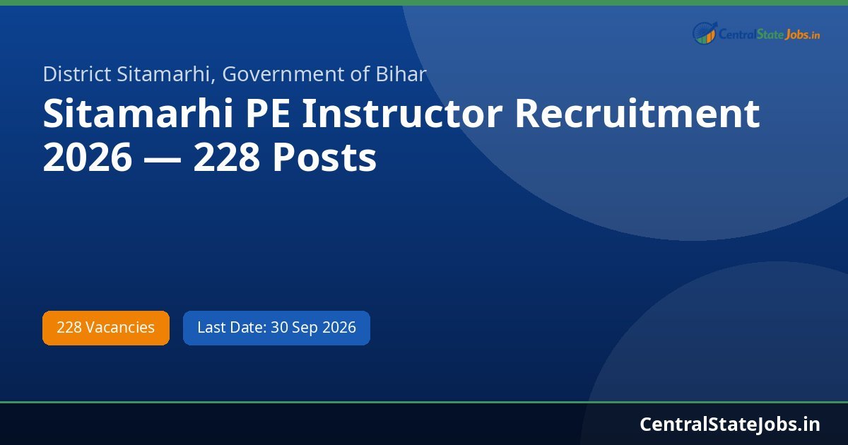 Sitamarhi PE Instructor Recruitment 2026 — 228 Posts