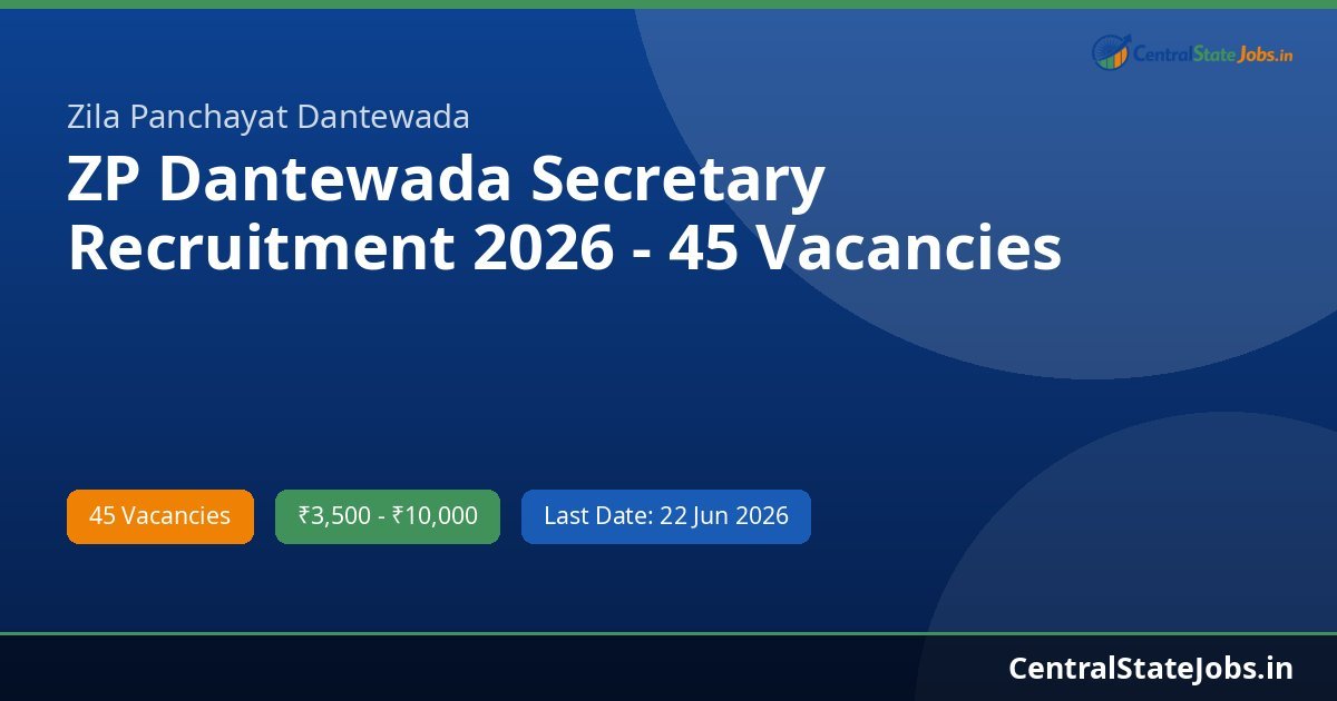 ZP Dantewada Secretary Recruitment 2026 - 45 Vacancies