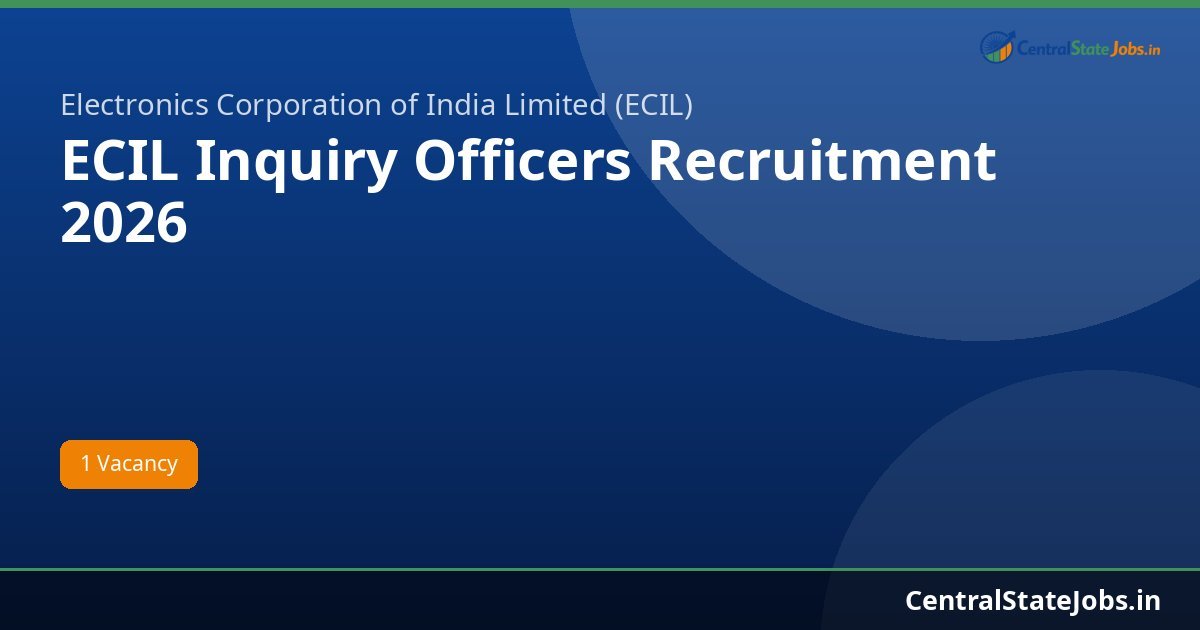 ECIL Inquiry Officers Recruitment 2026