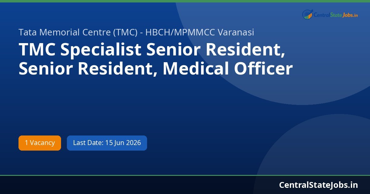 TMC Specialist Senior Resident, Senior Resident, Medical Officer Recruitment 2026