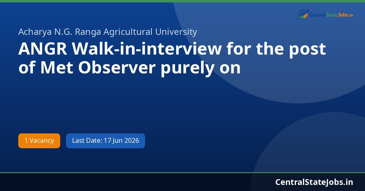 ANGR Walk-in-interview for the post of Met Observer purely on Recruitment 2026