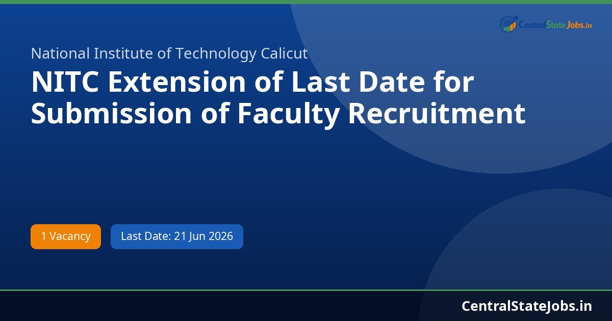NITC Extension of Last Date for Submission of Faculty Recruitment Recruitment 2026