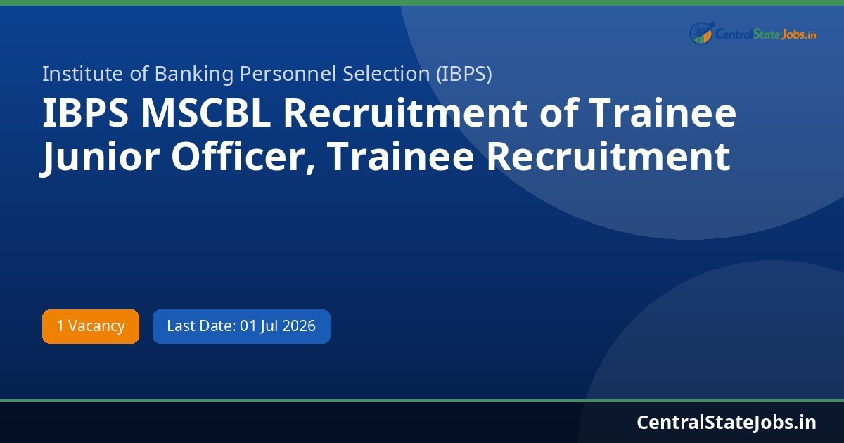 IBPS MSCBL Recruitment of Trainee Junior Officer, Trainee Recruitment 2026